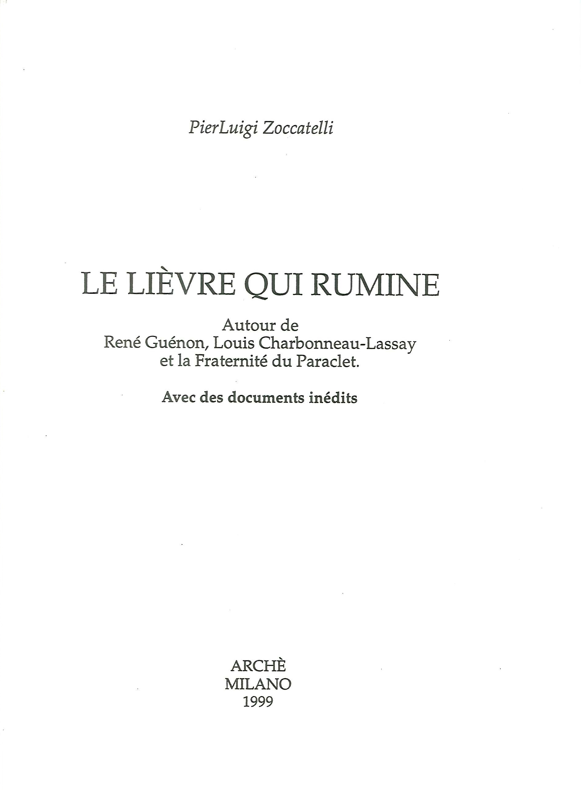 Le lièvre qui rumine. Autour de René Guénon, Louis Charbonneau-Lassay …