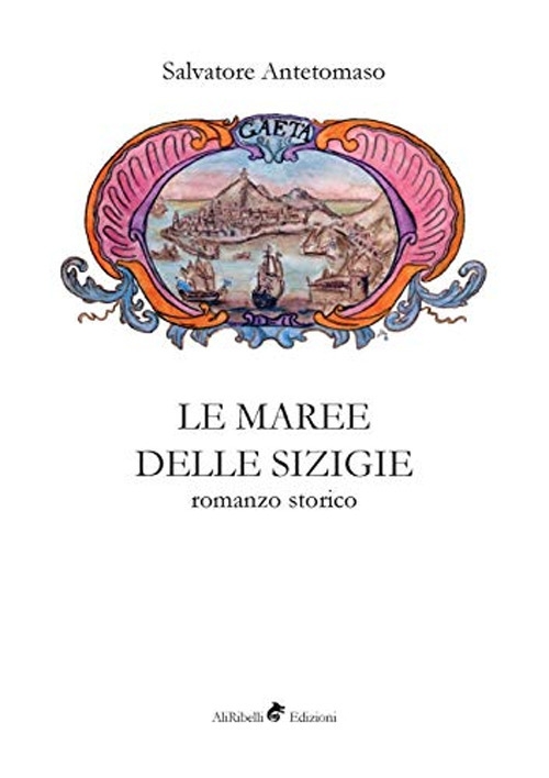 Le maree delle sigizie, Gaeta, Ali Ribelli Edizioni, 2018