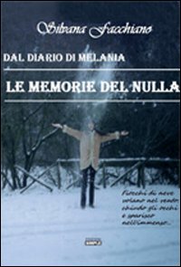 Le memorie del nulla dal diario di Melania, Macerata, Simple, …