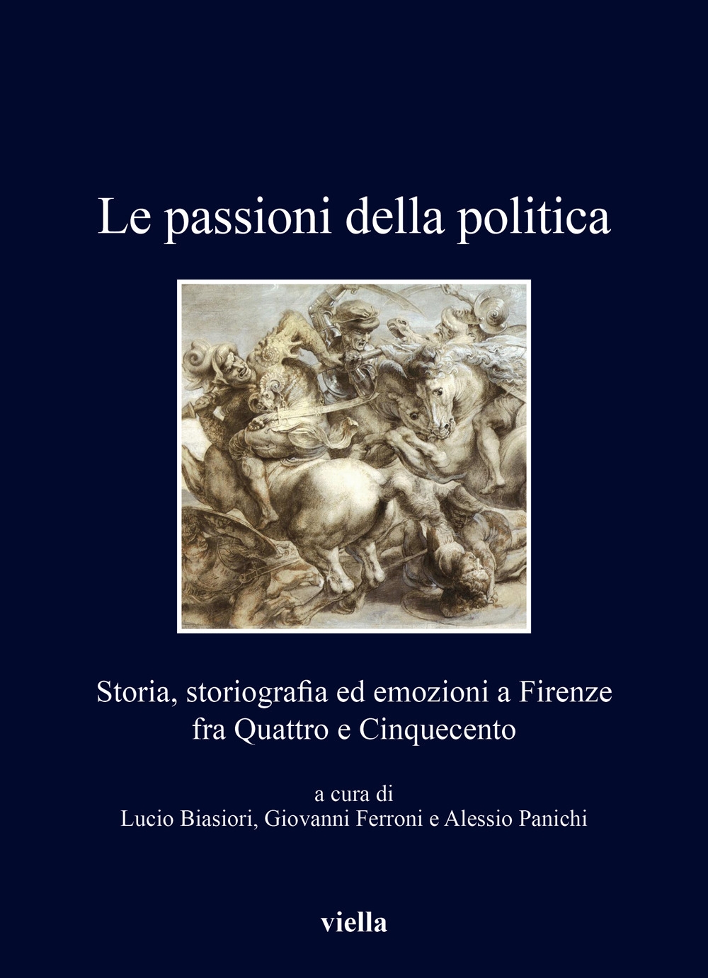 Le passioni della politica. Storia, storiografia ed emozioni a Firenze …