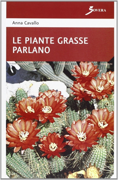 Le piante grasse parlano, Roma, Sovera Edizioni, 2007