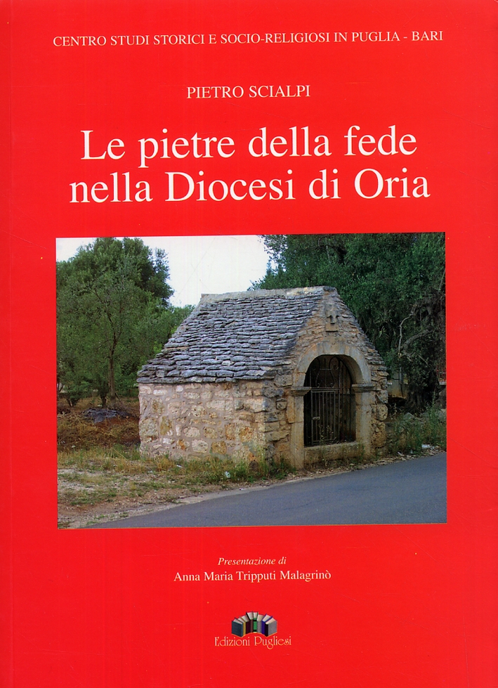 Le pietre della fede nella Diocesi di Oria, Martina Franca, …
