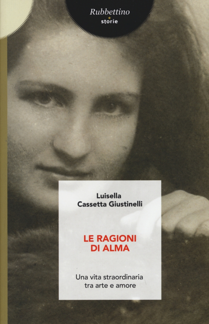 Le Ragioni di Alma. Una Vita Straordinaria tra Arte e …
