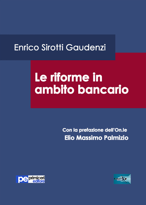 Le riforme in ambito bancario, Padova, Primiceri Editore, 2016