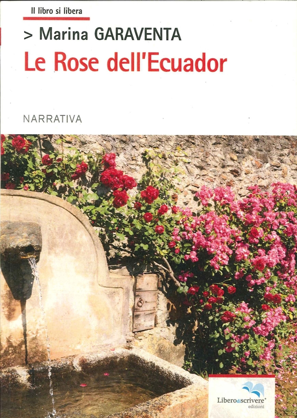 Le rose dell'Ecuador, Genova, Liberodiscrivere, 2014