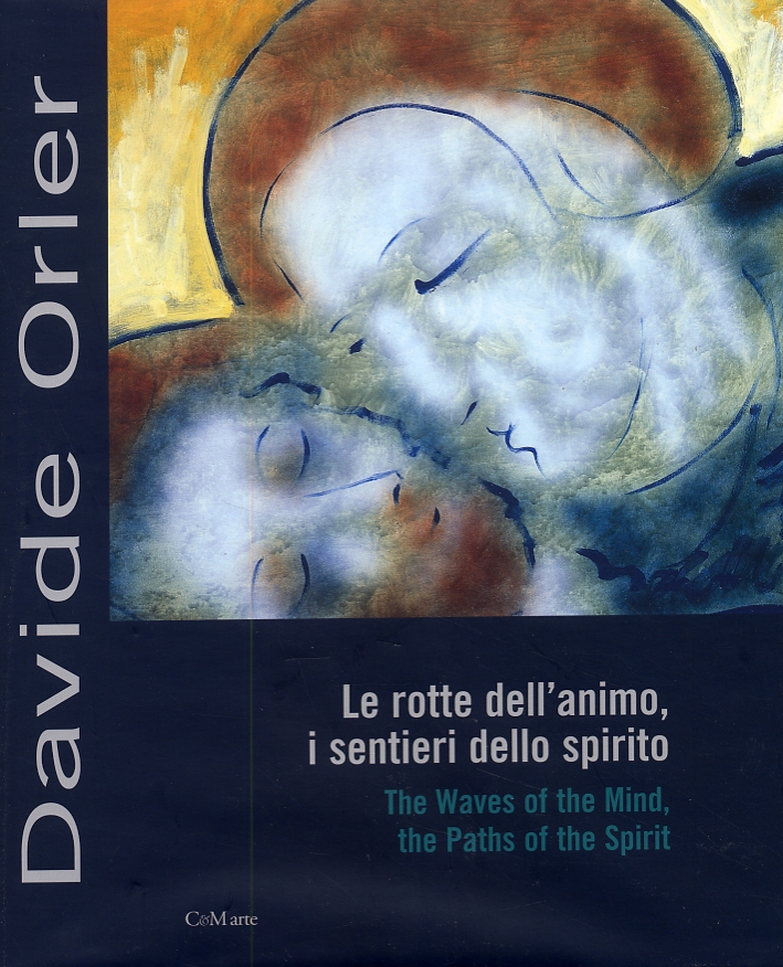 Le rotte dell'animo, i sentieri dello spirito. Davide Orler. Sacro …