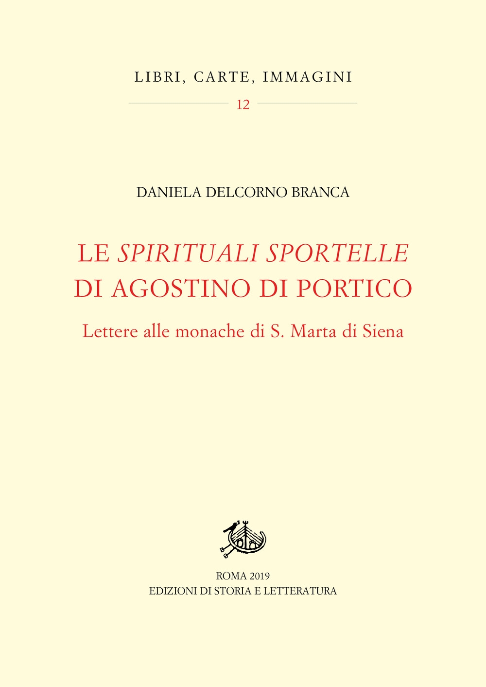 Le Spirituali sportelle di Agostino di Portico. Lettere alle monache …