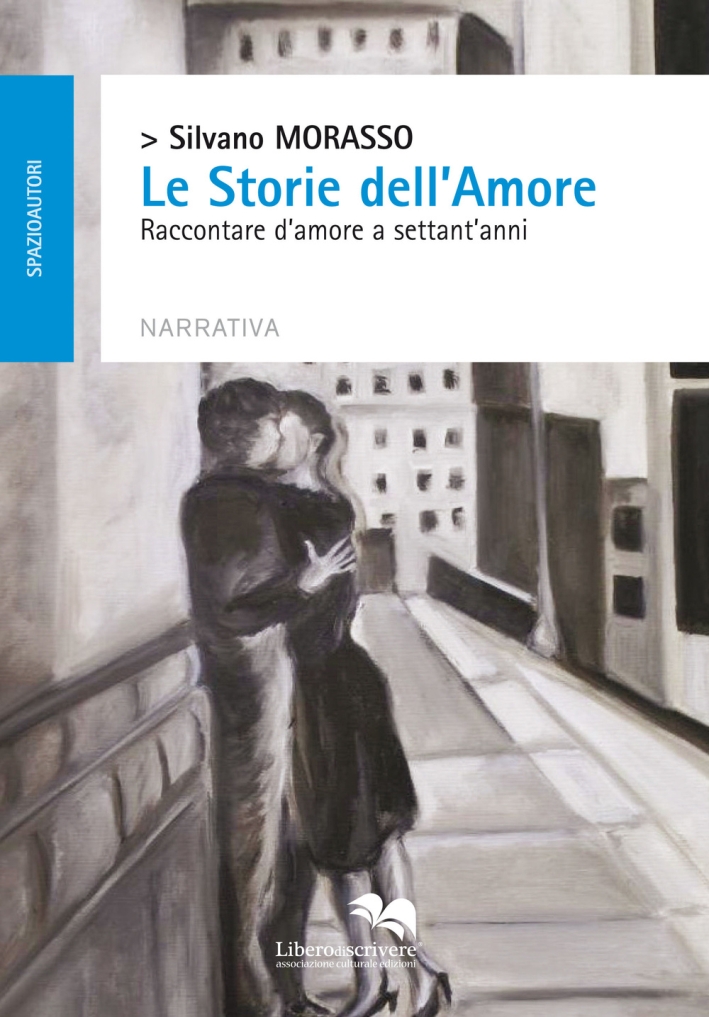 Le Storie dell'Amore. Raccontare d'Amore a Settant'Anni, Genova, Liberodiscrivere, 2015