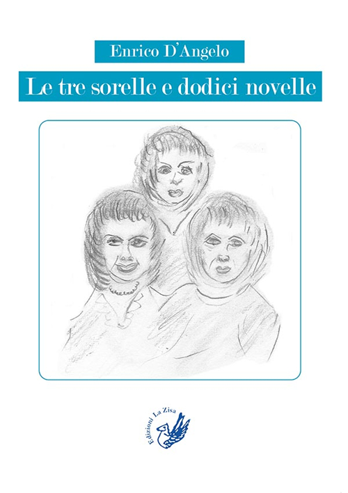 Le tre sorelle e dodici novelle, Palermo, Progetto editoriale Sintagma, …
