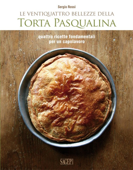 Le Ventiquattro Bellezze della Torta Pasqualina. Quattro Ricette Fondamentali per …