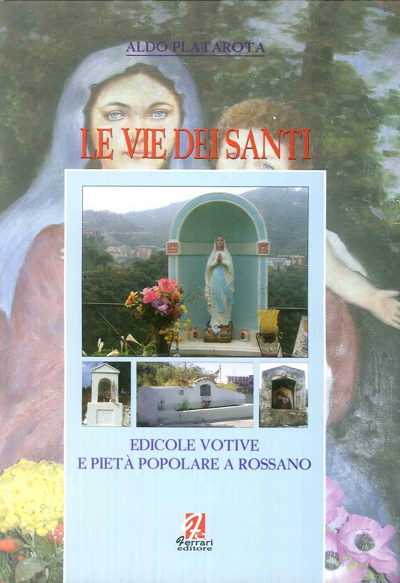 Le vie dei santi. Edicole votive e pietà popolare a …
