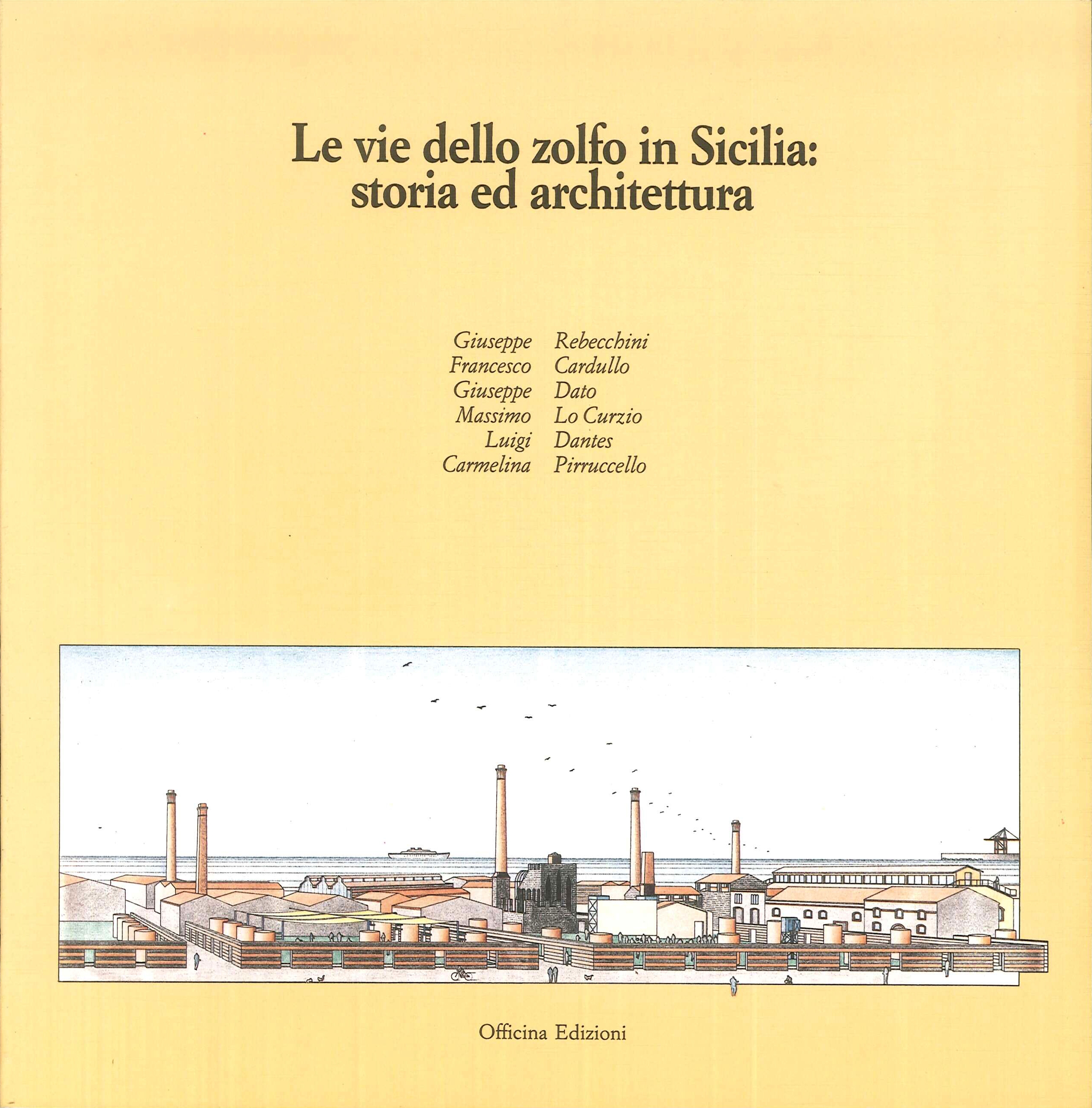 Le vie dello zolfo in Sicilia. Storia ed architettura