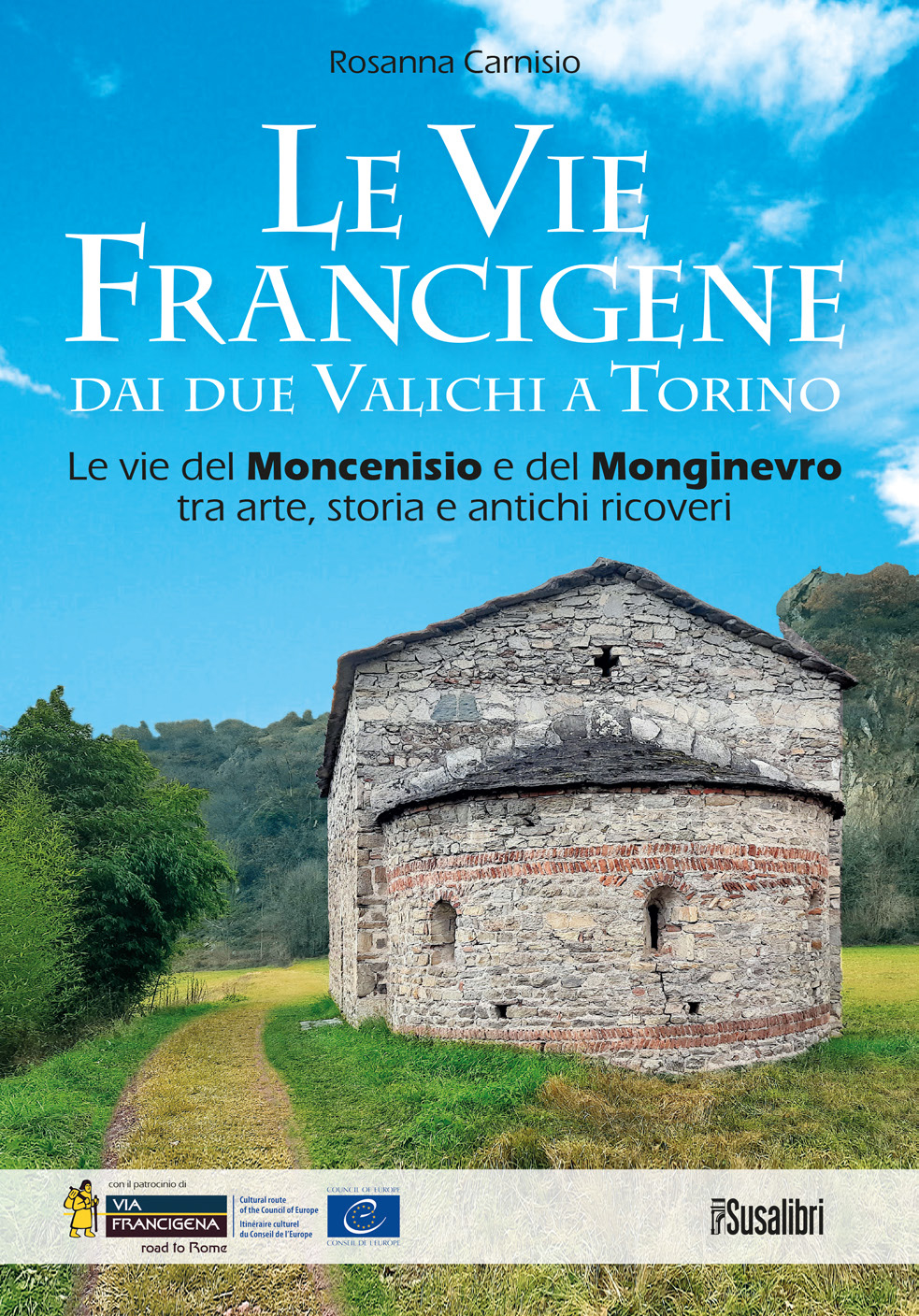 Le vie francigene dai due valichi a Torino. Le vie …