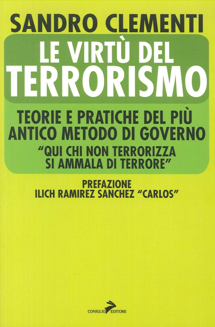 Le virtù del terrorismo. Teorie e pratiche del più antico …