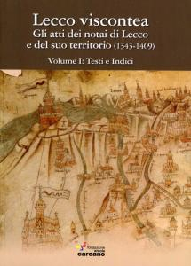 Lecco Viscontea. Gli atti dei notai di Lecco e del …
