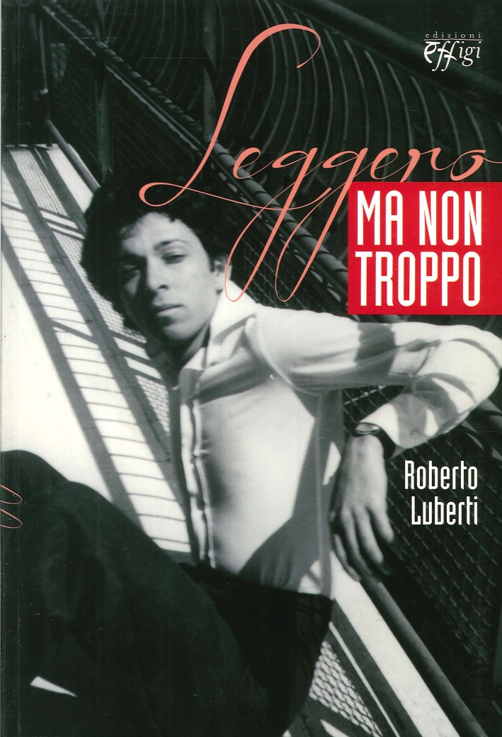 Leggero ma non Troppo, Arcidosso, C&P Adver Effigi, 2014