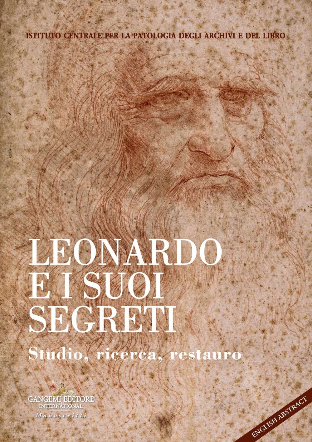 Leonardo e i suoi segreti. Studio, ricerca, restauro
