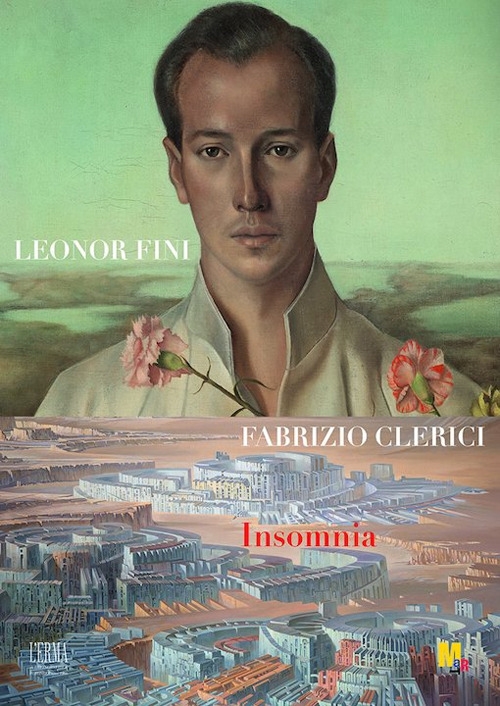 Leonor Fini Fabrizio Clerici: Insomnia