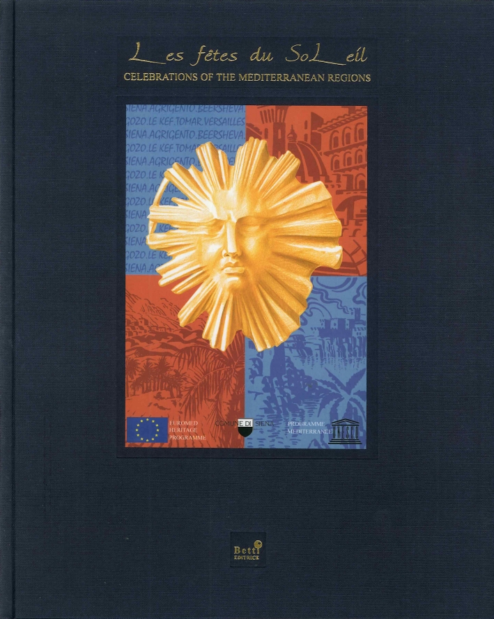 Les fetes du Soleil. Celebrations of the mediterranean region
