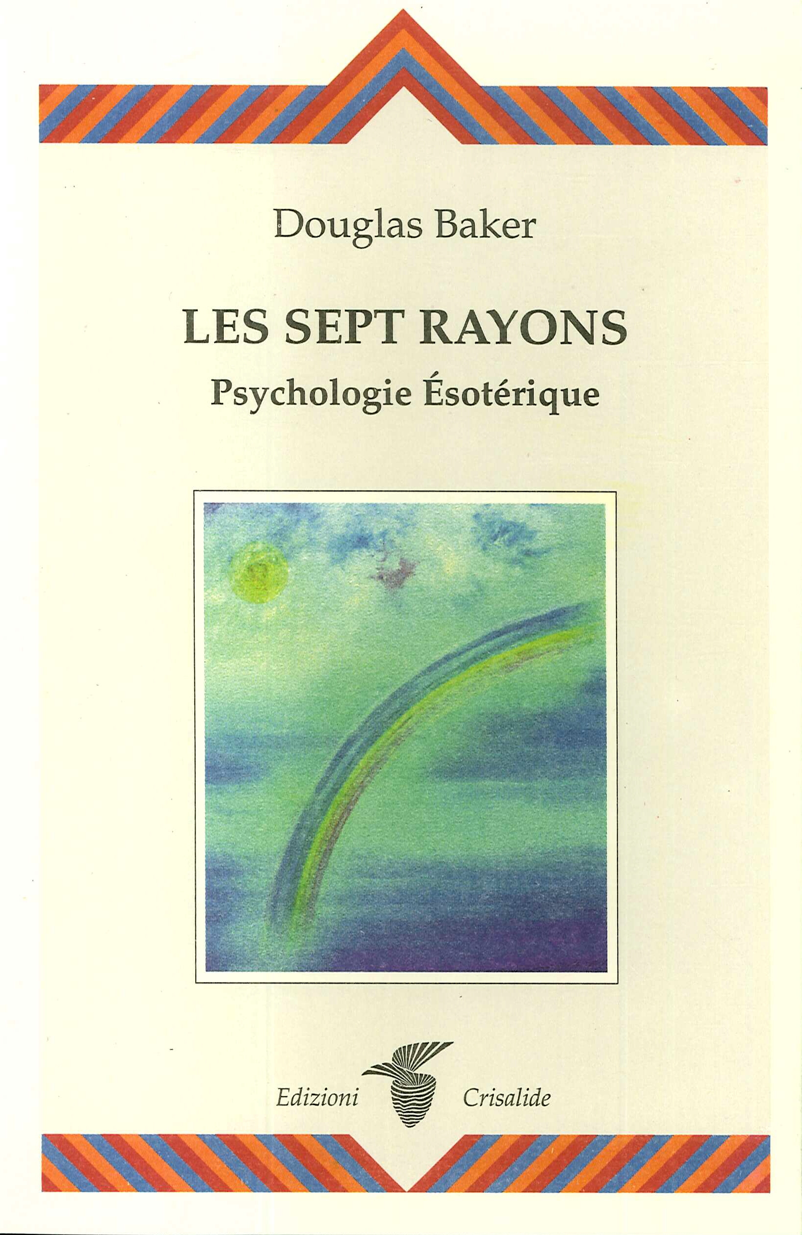 Les Sept Rayons. Psychologie Ésotérique'