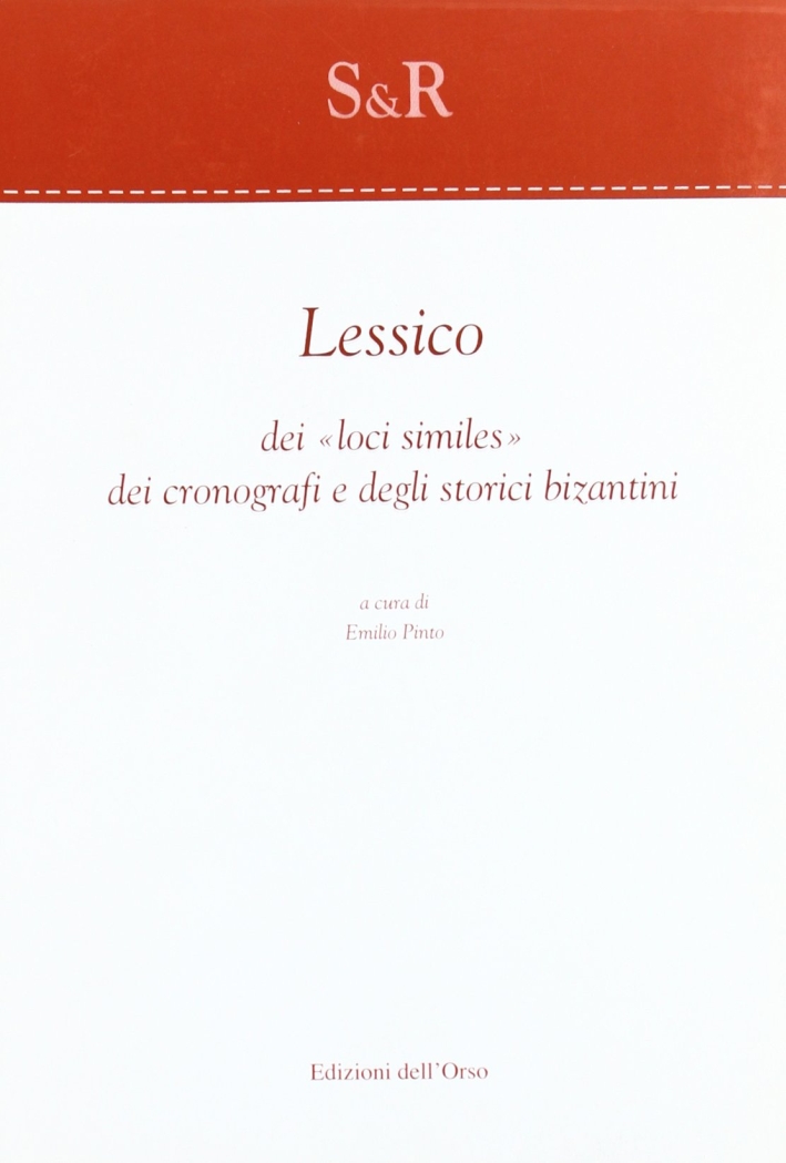 Lessico dei «loci similes» dei cronografi e degli storici bizantini, …