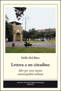 Lettera a un cittadino. Idee per una nuova municipalità urbana, …