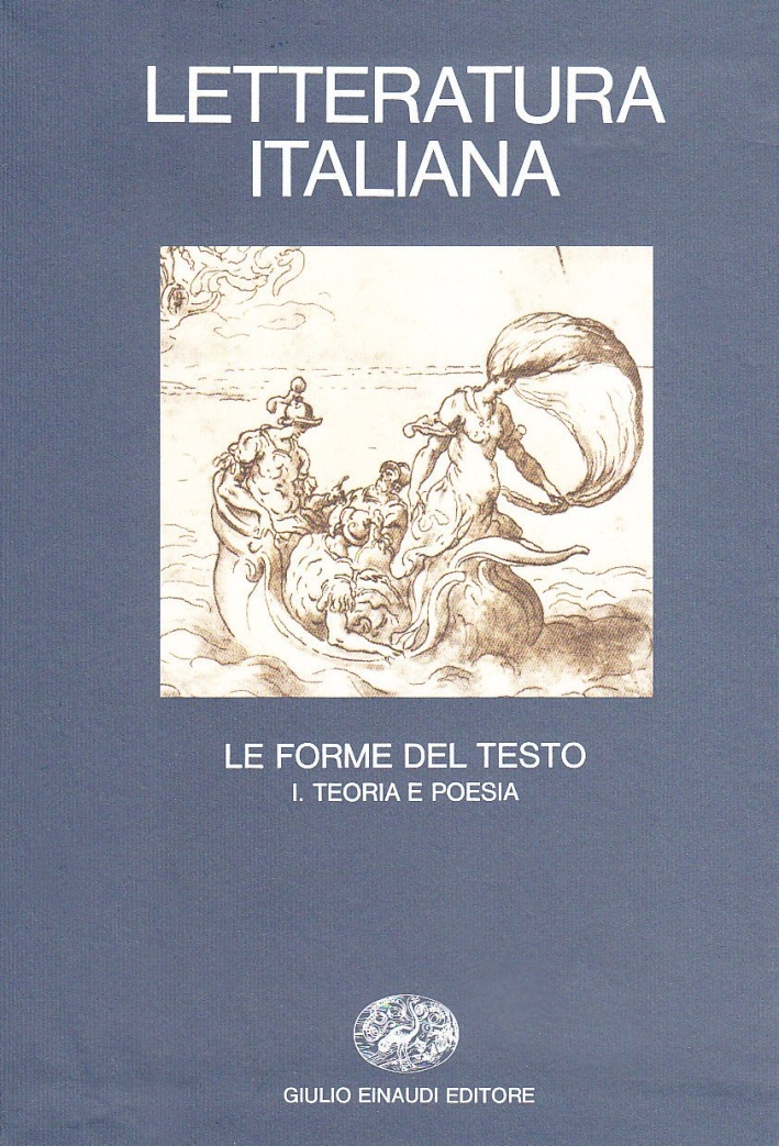 Letteratura italiana. Vol. 3/1: Le forme del testo. Teoria e …