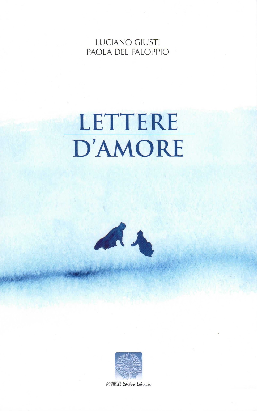 Lettere d'amore, Livorno, Pharus Editore Librario, 2015