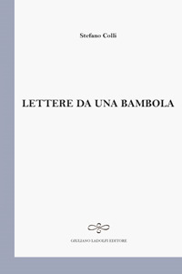 Lettere da una bambola, Borgomanero, Giuliano Ladolfi Editore, 2018