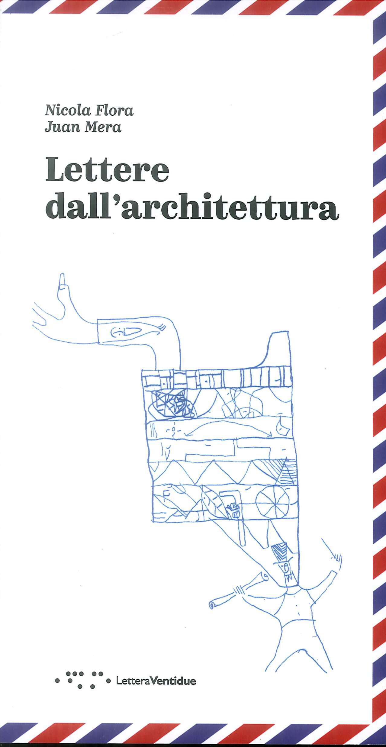 Lettere dall'architettura, Siracusa, LetteraVentidue Edizioni, 2019