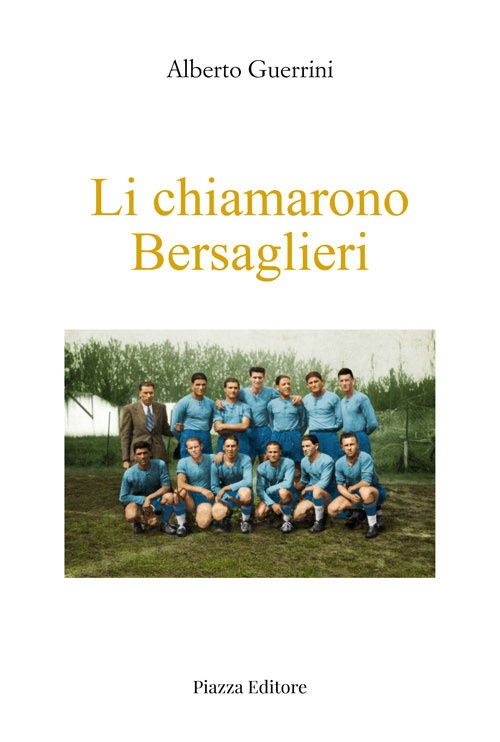 Li chiamarono Bersaglieri. I ragazzi che inventarono il rugby a …