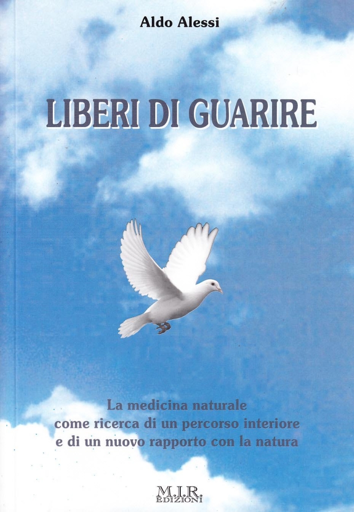 Liberi di guarire. La medicina naturale come ricerca di un …