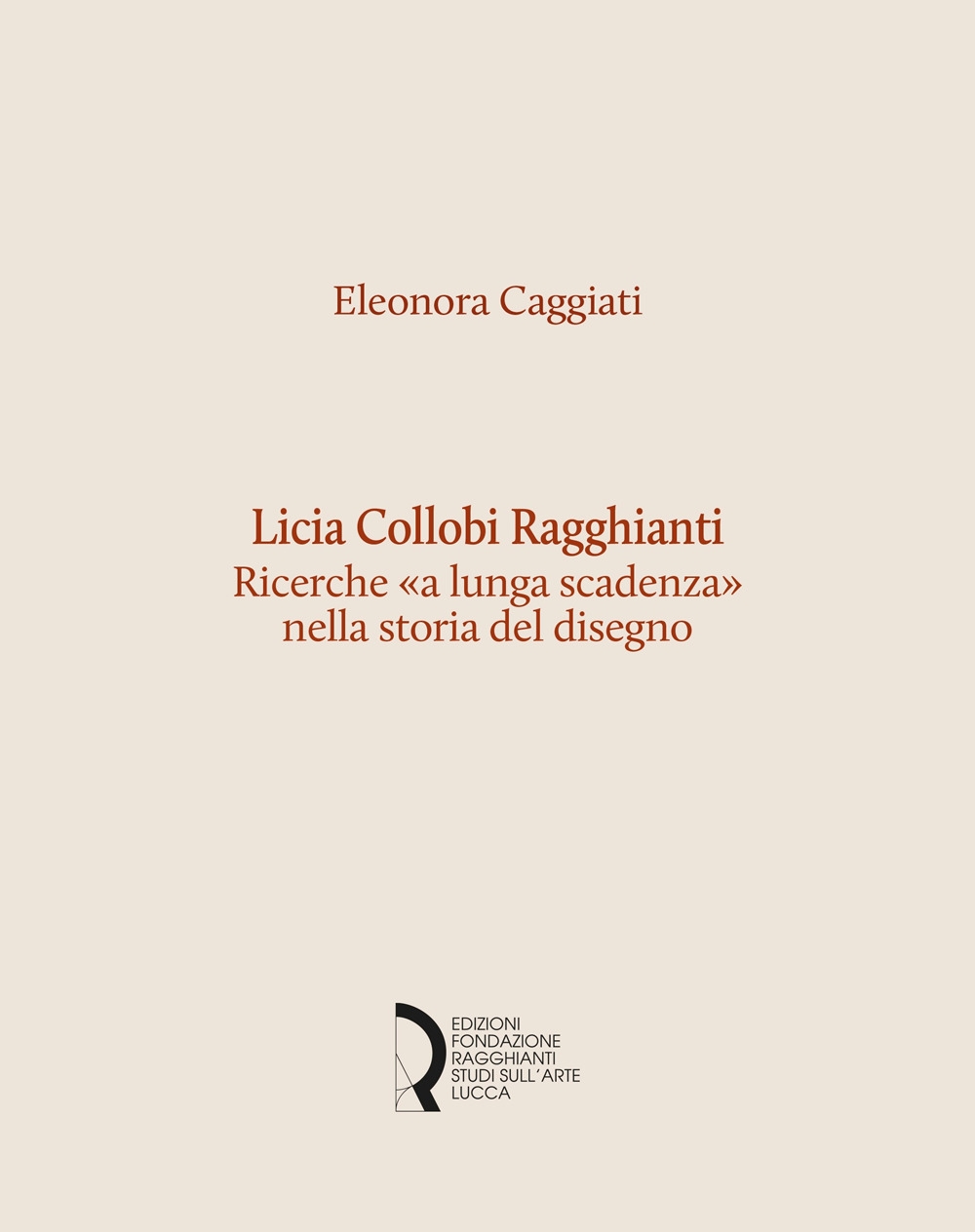 Licia Collobi Ragghianti. Ricerche «a lunga scadenza» nella storia del …