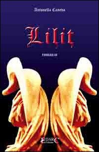 Lilit, Bagno a Ripoli, Edarc Edizioni, 2010