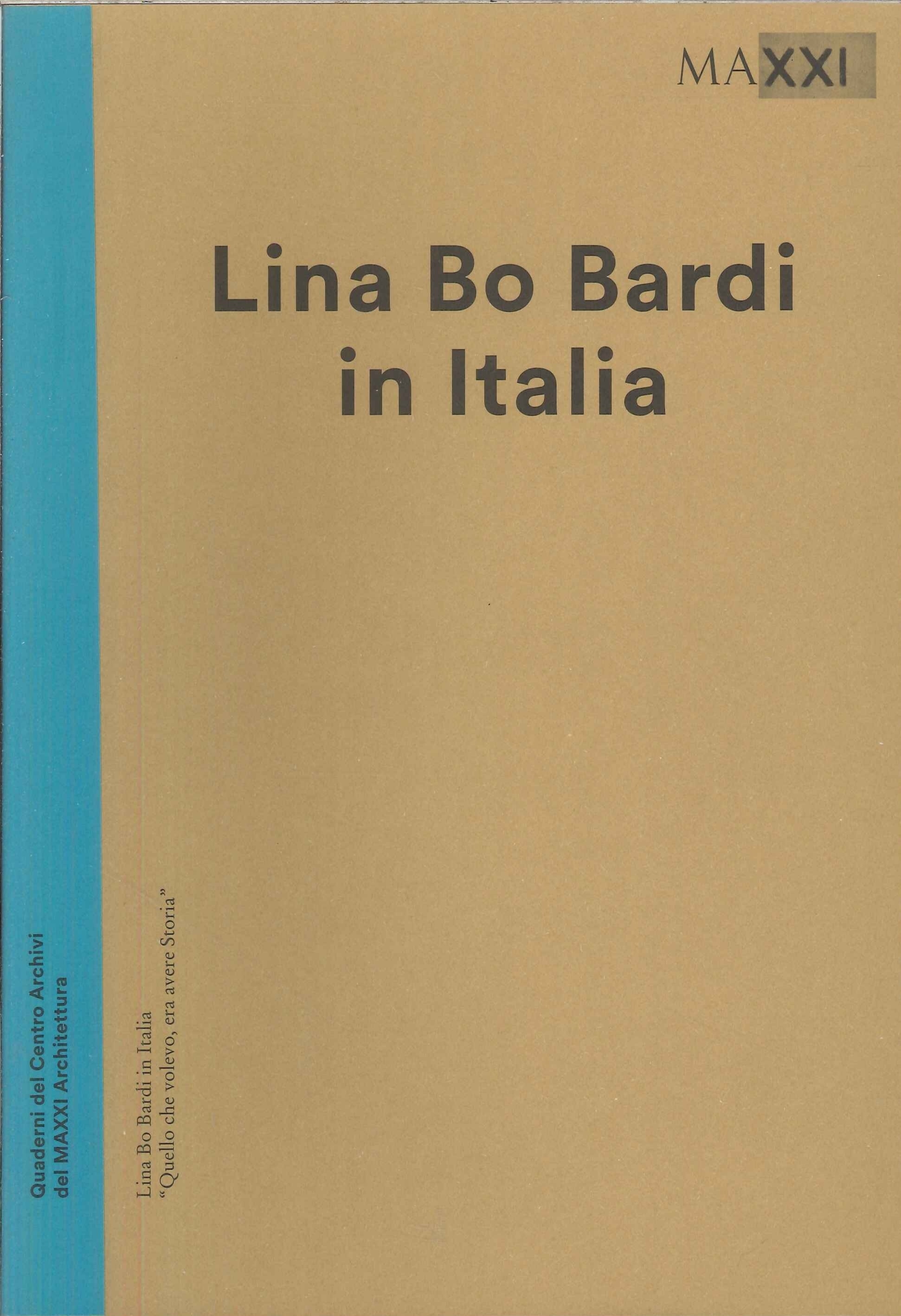 Lina Bo Bardi in italia. Quello che volevo era avere …