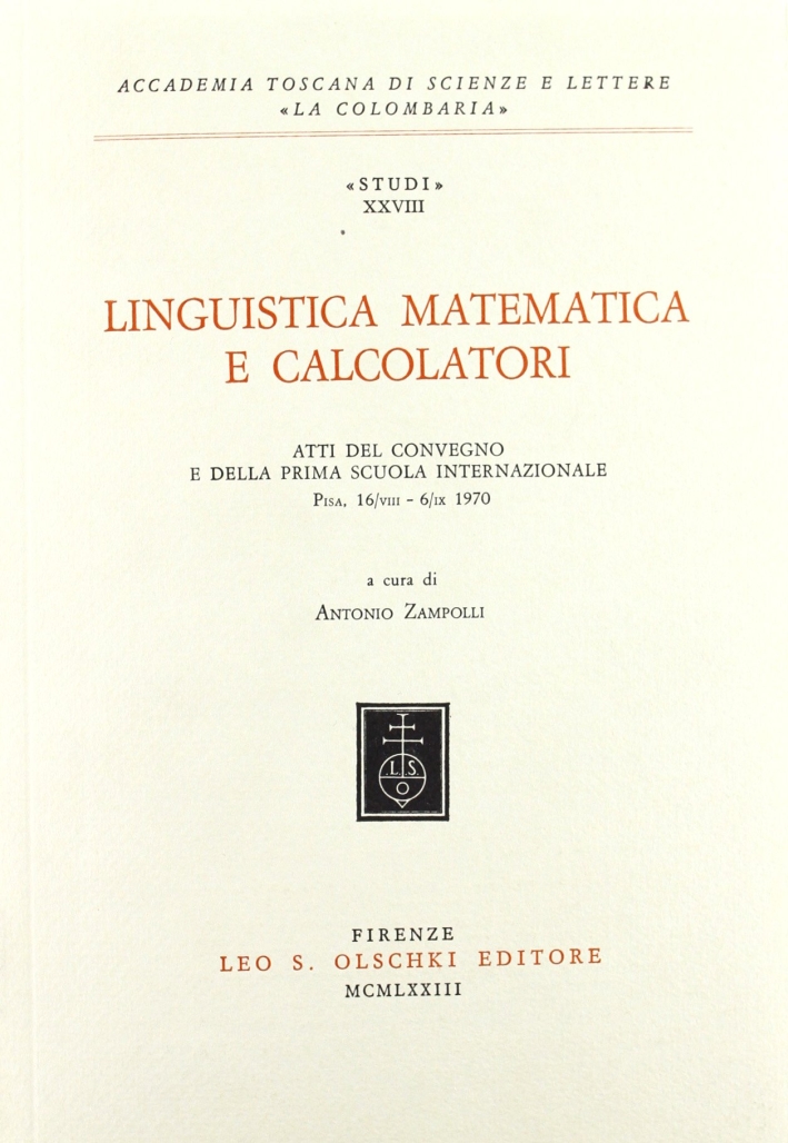 Linguistica matematica e calcolatori, Firenze, Casa Editrice Leo S. Olschki, …