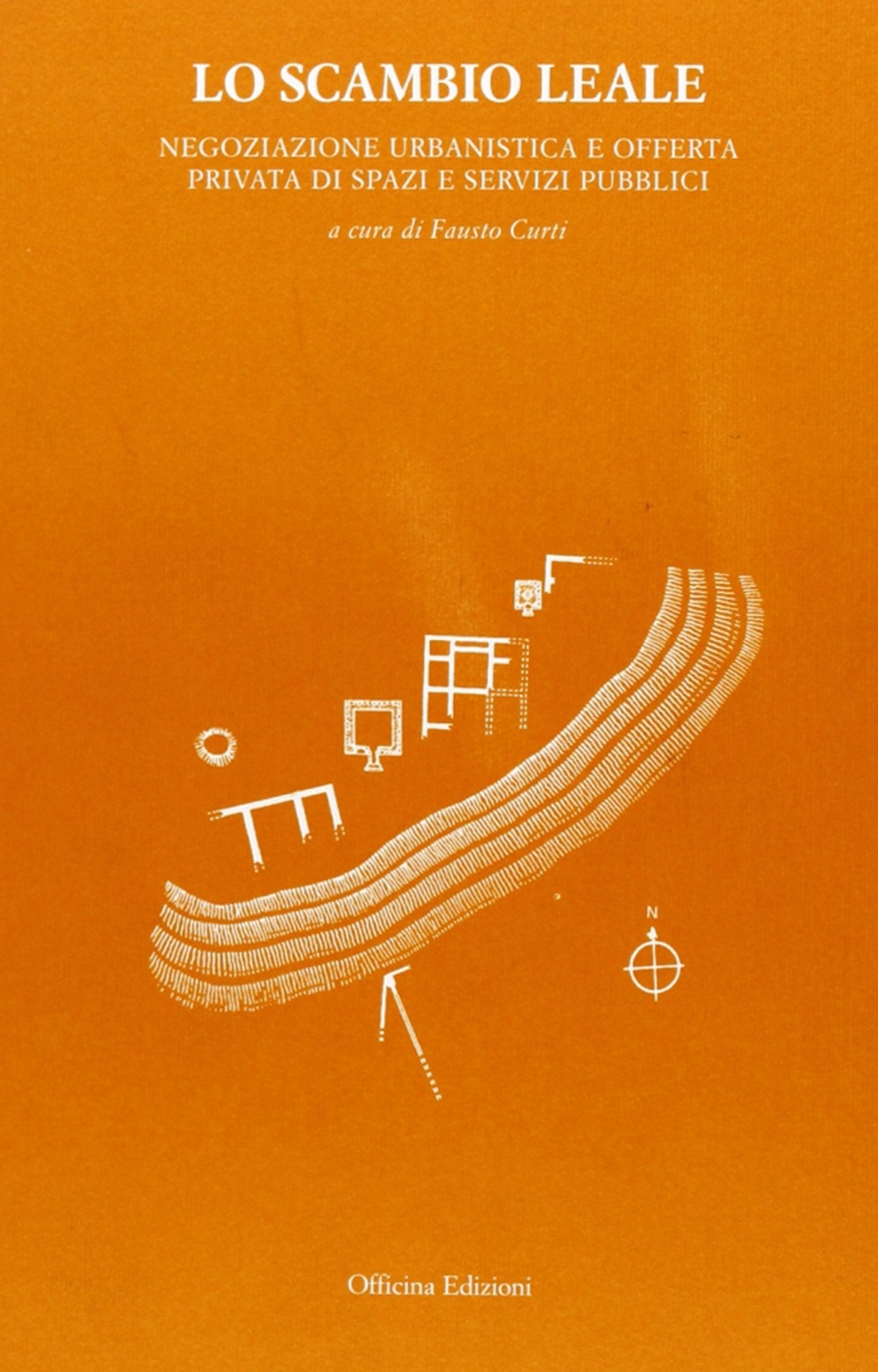 Lo Scambio leale. Negoziazione urbanistica e offerta privata di spazi …