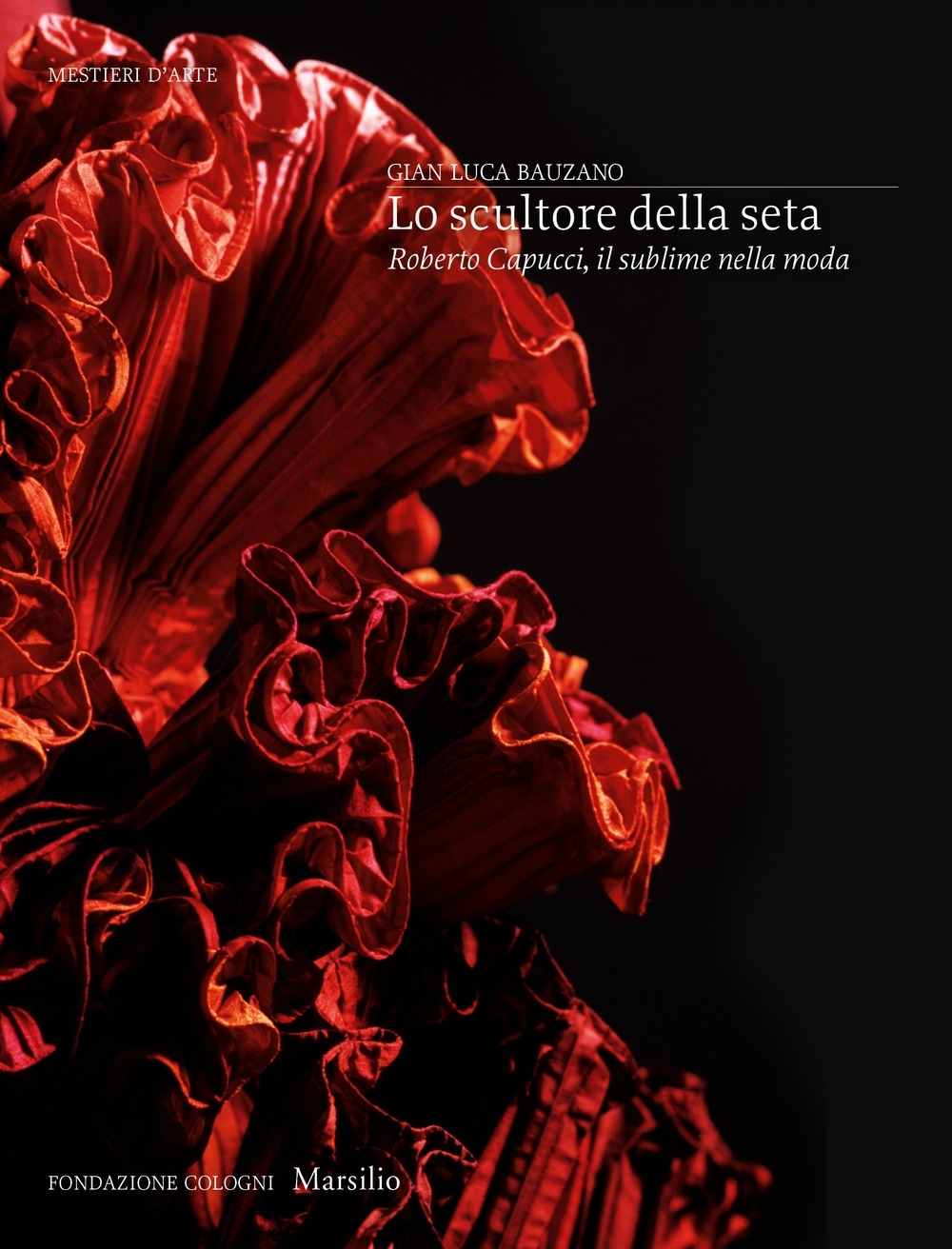 Lo scultore della seta. Roberto Capucci, il sublime della moda.