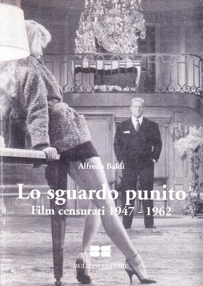 Lo sguardo punito. Film censurati (1947-1962)