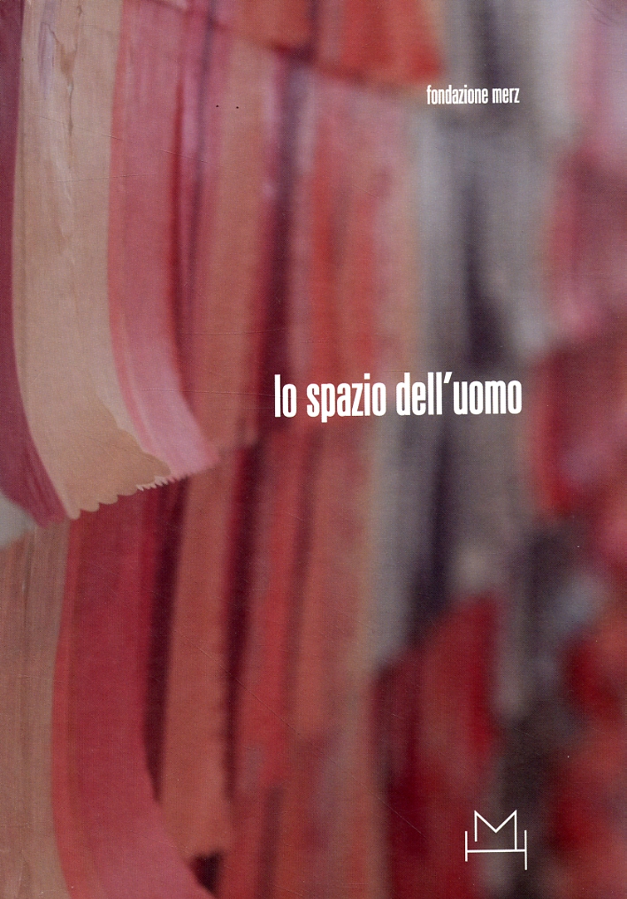 Lo Spazio dell'Uomo, Torino, Hopefulmonster Editore, 2008
