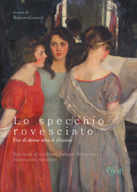 Lo specchio rovesciato. Vite di donne oltre le illusioni