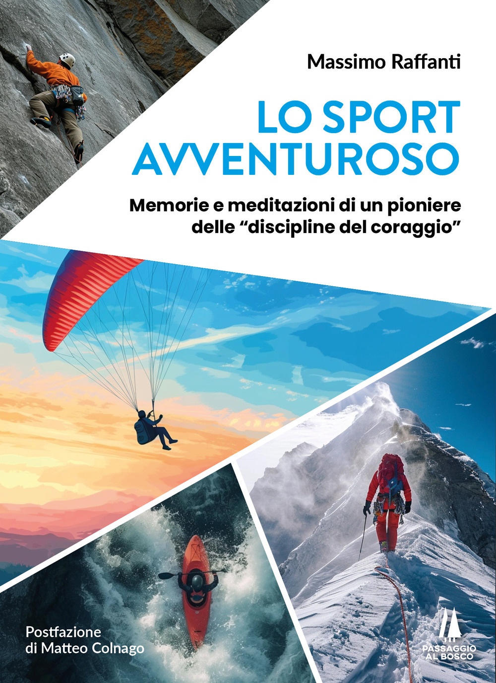Lo sport avventuroso. Memorie e meditazioni di un pioniere delle …
