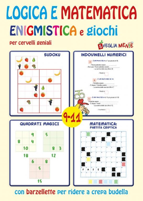 Logica e matematica enigmistica e giochi per cervelli geniali 9-11 …