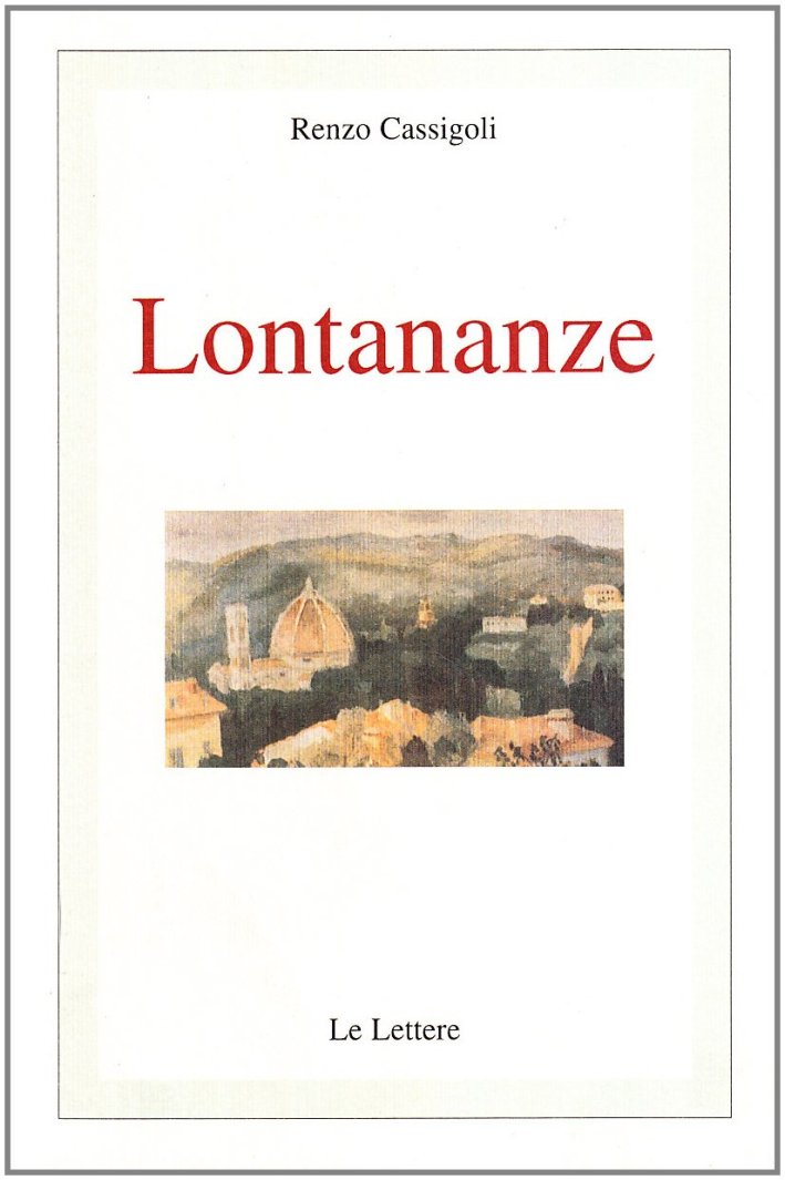 Lontananze, Firenze, Le Lettere, 2005