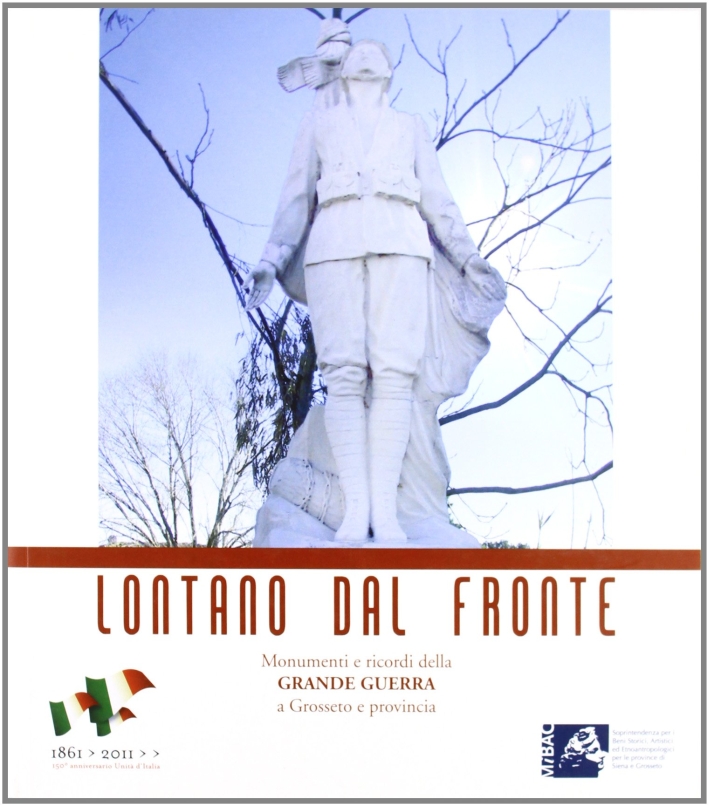 Lontano dal fronte. Monumenti e ricordi della grande guerra a …