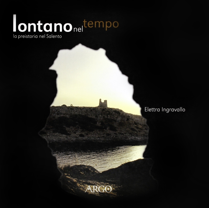 Lontano nel tempo. La preistoria nel Salento