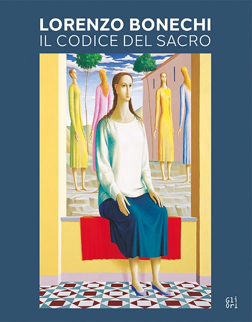 Lorenzo Bonechi. Il codice del sacro