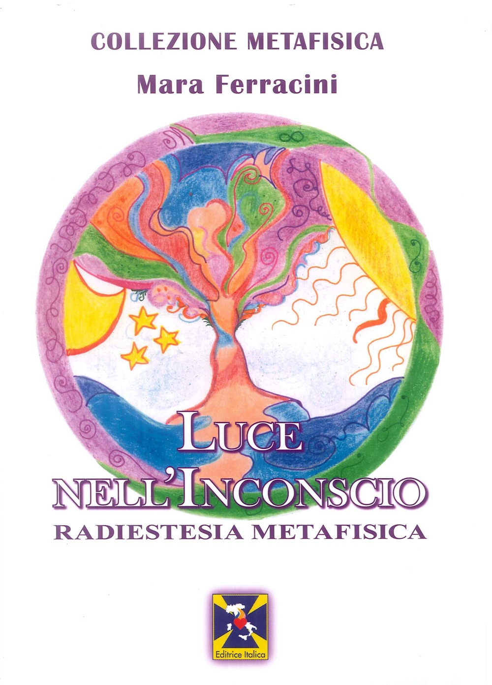 Luce nell'inconscio. Radiestesia metafisica.