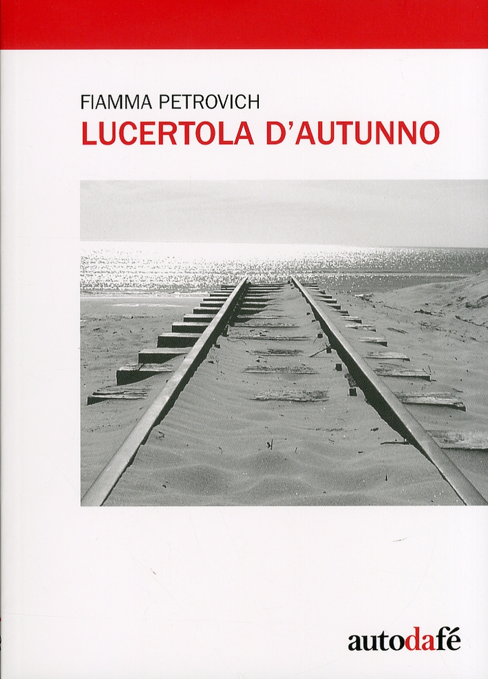 Lucertola d'autunno, Milano, Autodafé Edizioni, 2010