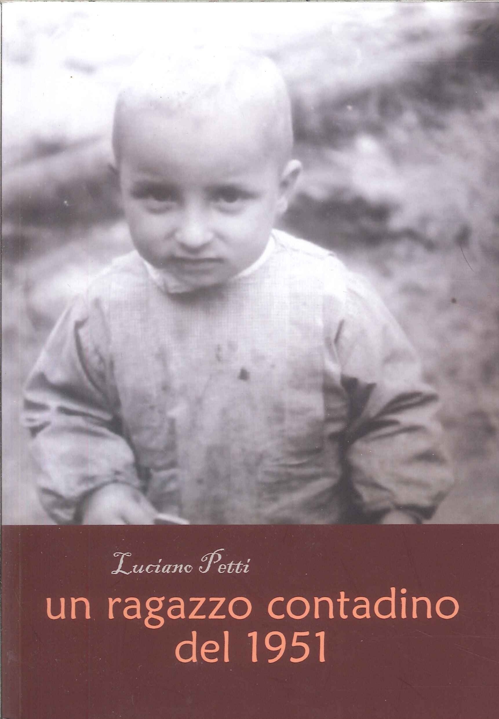 Luciano Petti. Un ragazzo contadino del 1951